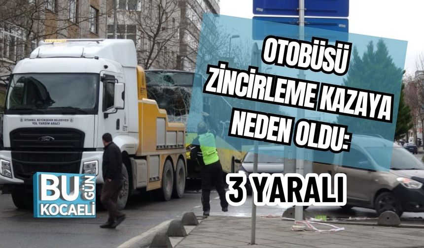 Otobüsü Zincirleme Kazaya Neden Oldu: 3 Yaralı