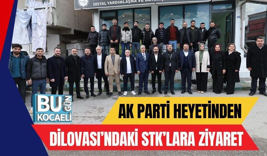 AK Parti Heyetinden Dilovası’ndaki STK’lara Ziyaret