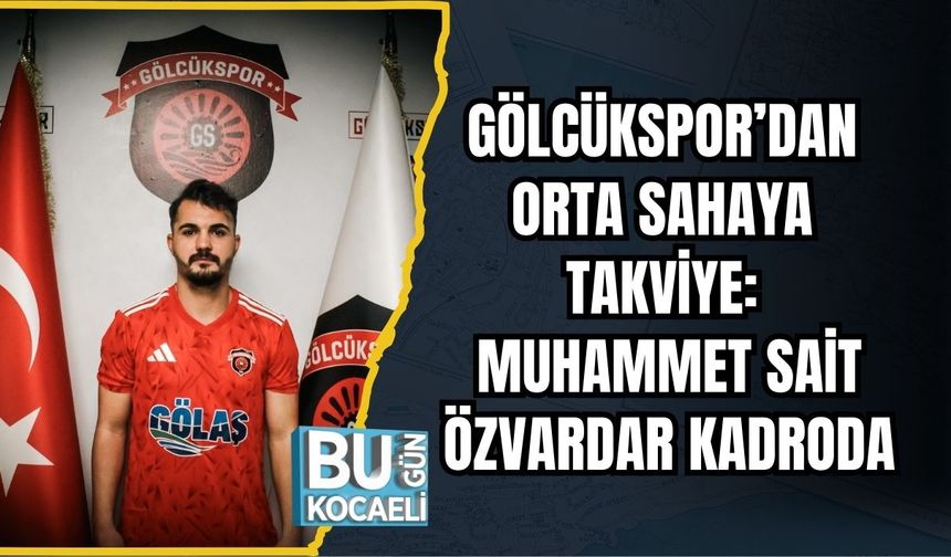 Gölcükspor’dan Orta Sahaya Takviye: Muhammet Sait Özvardar Kadroda