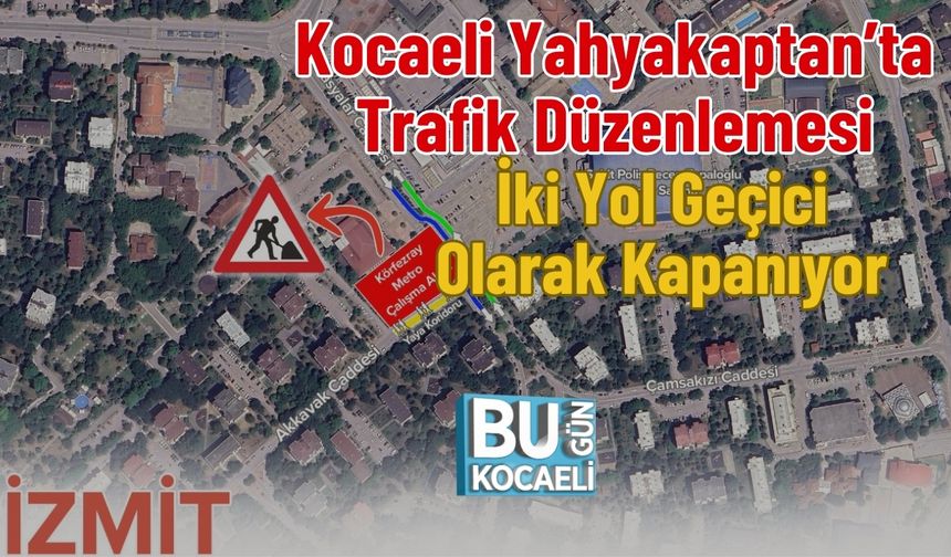 Kocaeli Yahyakaptan’ta Trafik Düzenlemesi, İki Yol Geçici Olarak Kapanıyor