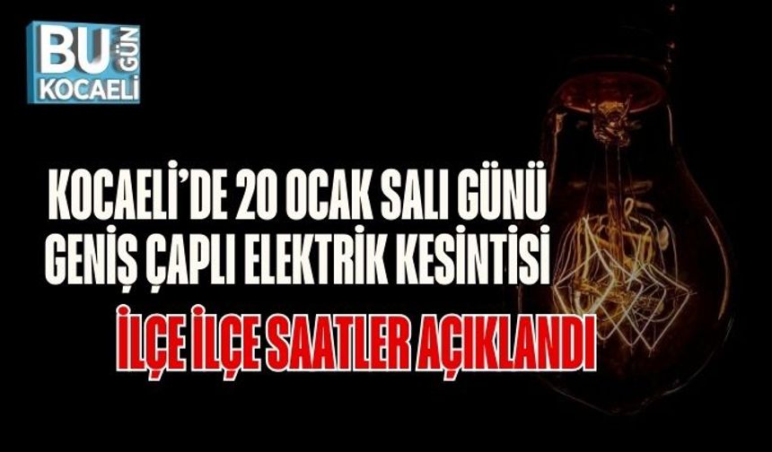 Kocaeli’de 20 Ocak Salı Günü Geniş Çaplı Elektrik Kesintisi: İlçe İlçe Saatler Açıklandı