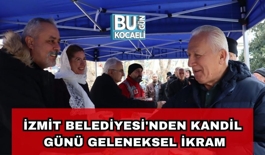İzmit Belediyesi'nden Kandil Günü Geleneksel İkram