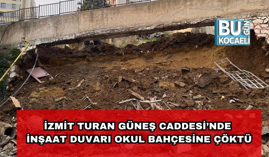 İzmit Turan Güneş Caddesi’nde İnşaat Duvarı Okul Bahçesine Çöktü