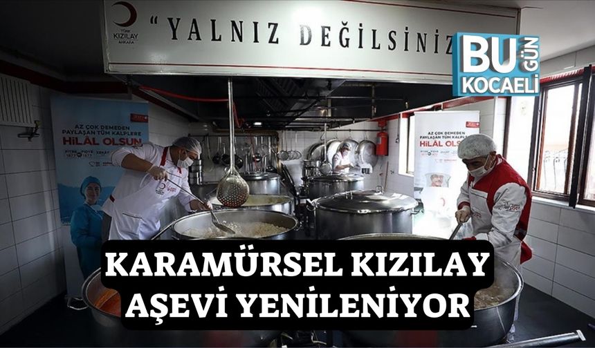 Kocaeli Karamürsel'de Kızılay Aşevi Yenileniyor