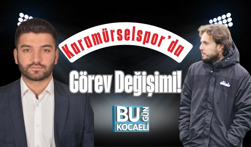 Karamürselspor’da Görev Değişimi!