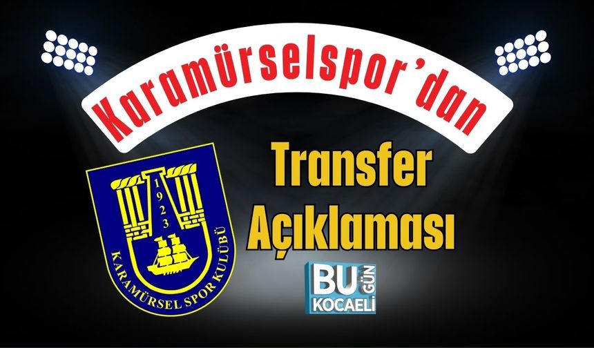 Karamürselspor’dan Transfer Açıklaması