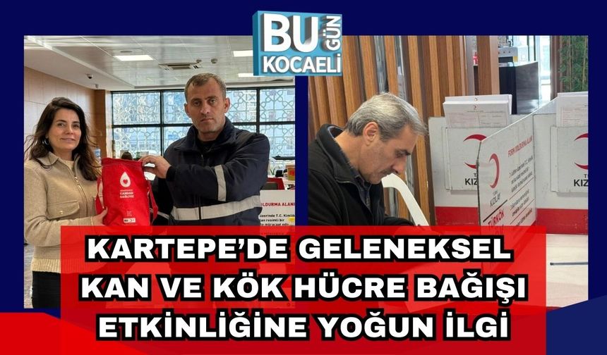 Kartepe’de Geleneksel Kan ve Kök Hücre Bağışı Etkinliğine Yoğun İlgi
