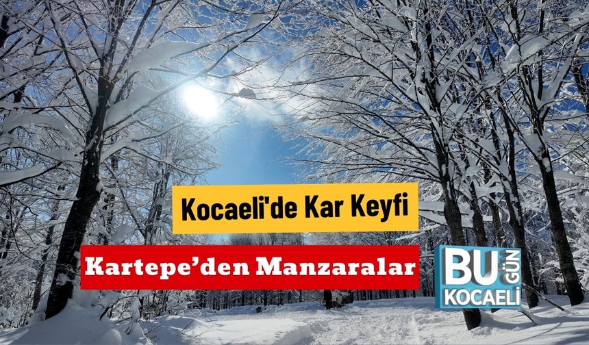 Kocaeli'de Kar Keyfi : Kartepe'den Manzaralar