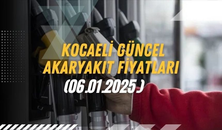 Kocaeli Güncel Akaryakıt Fiyatları (6 Ocak 2026)