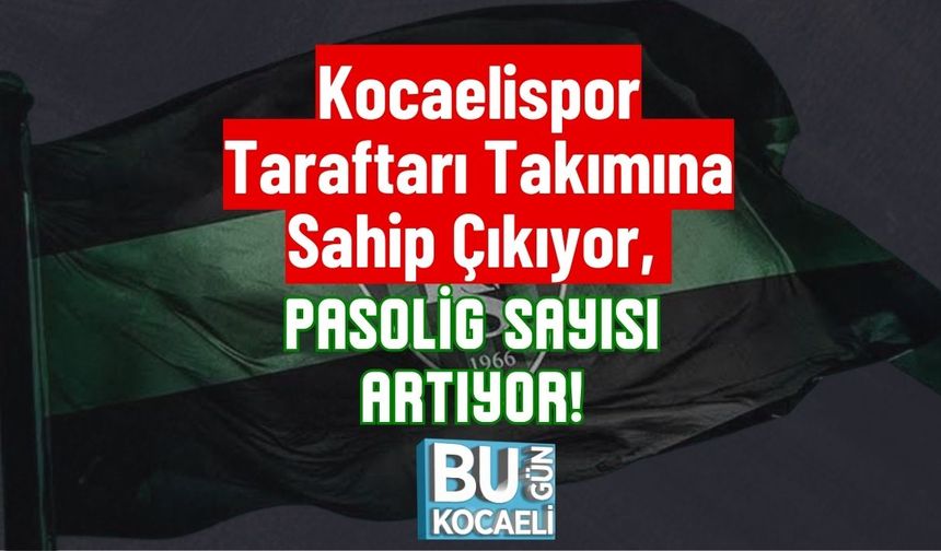 Kocaelispor Taraftarı Takımına Sahip Çıkıyor, Pasolig Sayısı Artıyor!