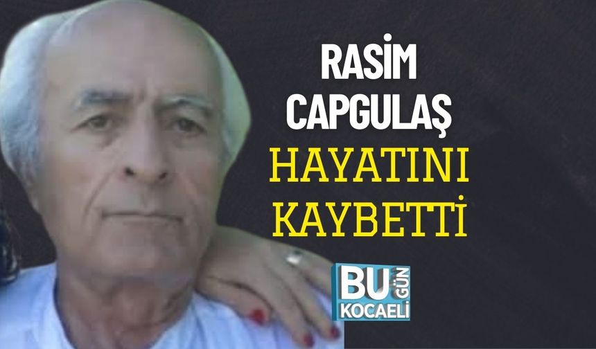 Rasim Capgulaş Hayatını Kaybetti