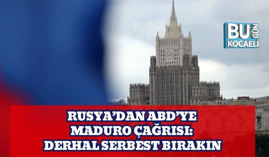 Rusya’dan ABD’ye Maduro Çağrısı: Derhal Serbest Bırakın