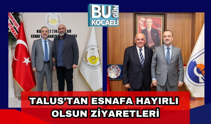 Talus’tan Esnafa Hayırlı Olsun Ziyaretleri
