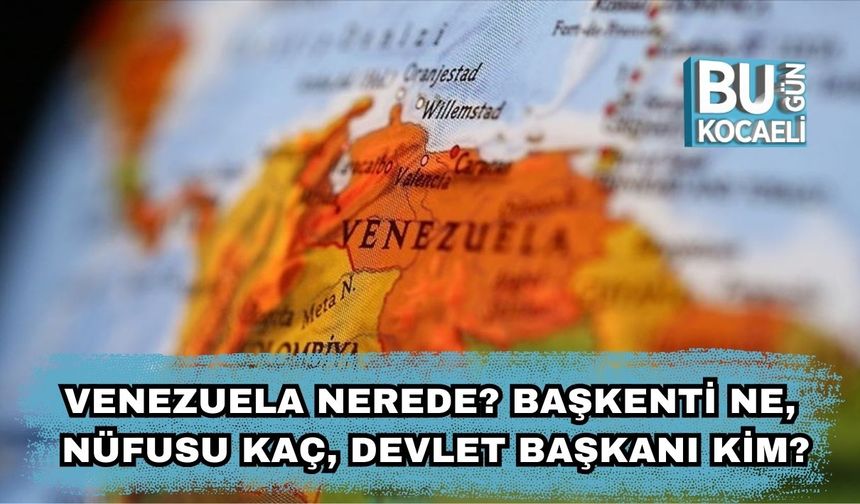 Venezuela Nerede? Başkenti Ne, Nüfusu Kaç, Devlet Başkanı Kim?