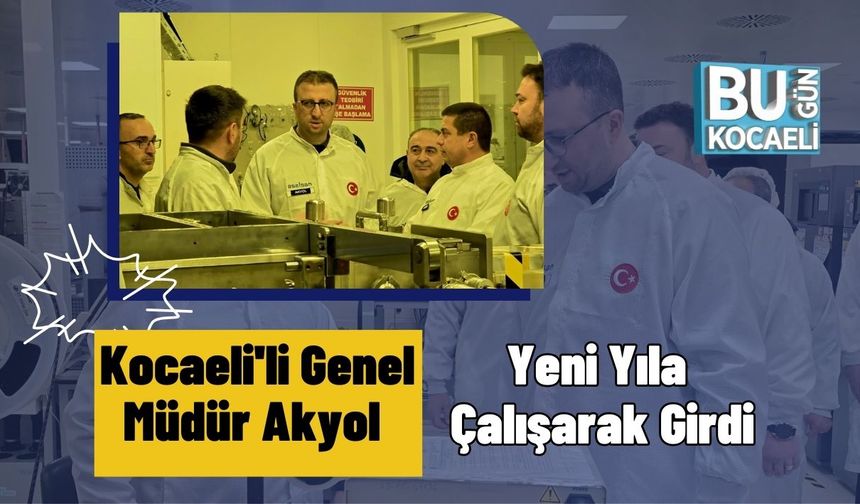 Kocaeli'li Genel Müdür Akyol Yeni Yıla Çalışarak Girdi