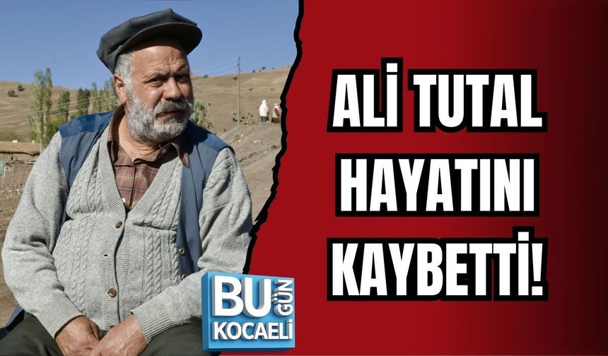 ALİ TUTAL HAYATINI KAYBETTİ! USTA OYUNCU ALİ TUTAL KİMDİR?