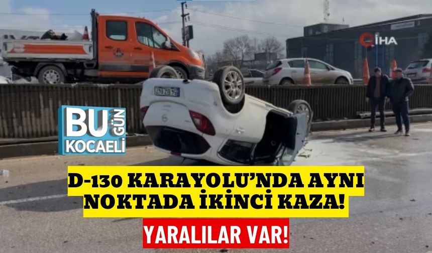 D-130 KARAYOLU’NDA AYNI NOKTADA İKİNCİ KAZA! YARALILAR VAR!