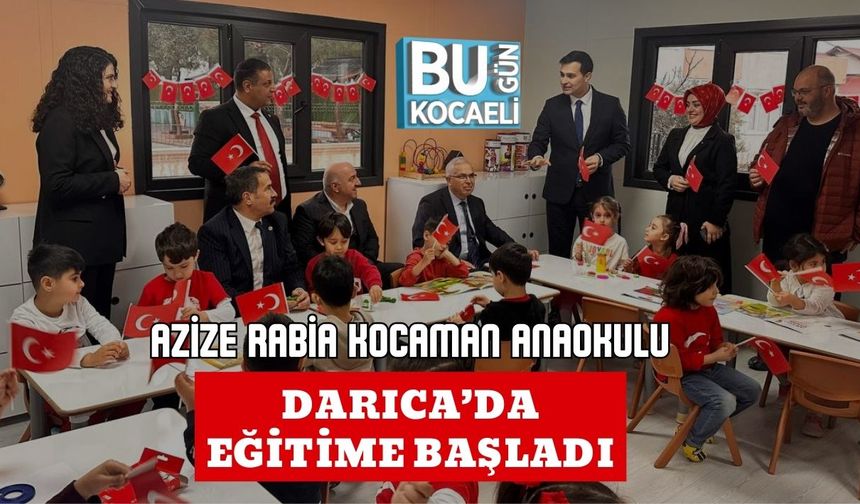 Azize Rabia Kocaman Anaokulu Darıca’da Eğitime Başladı