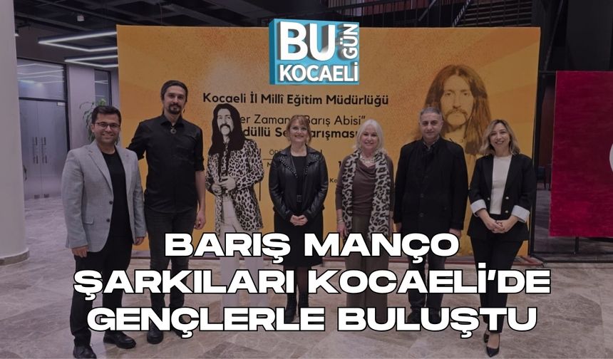 BARIŞ MANÇO ŞARKILARI KOCAELİ’DE GENÇLERLE BULUŞTU