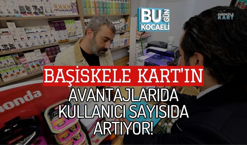 BAŞİSKELE KART'IN AVANTAJLARIDA KULLANICI SAYISIDA ARTIYOR!