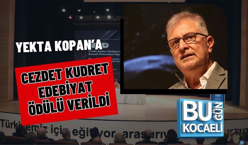 YEKTA KOPAN’A CEZDET KUDRET EDEBİYAT ÖDÜLÜ VERİLDİ