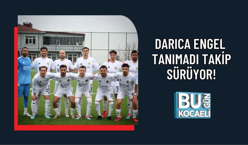 DARICA ENGEL TANIMADI TAKİP SÜRÜYOR!