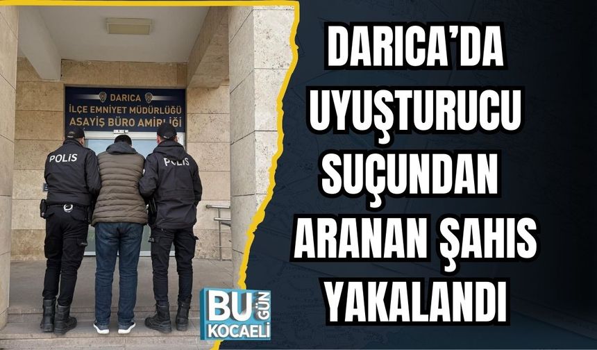 Darıca’da Uyuşturucu Suçundan Aranan Şahıs Yakalandı