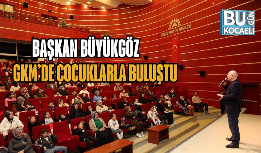 BAŞKAN BÜYÜKGÖZ GKM’DE ÇOCUKLARLA BULUŞTU