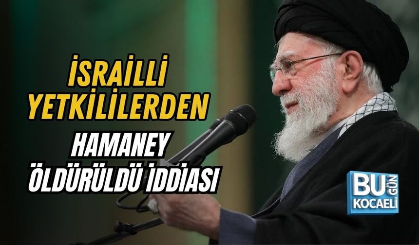 İSRAİLLİ YETKİLİLERDEN HAMANEY ÖLDÜRÜLDÜ İDDİASI