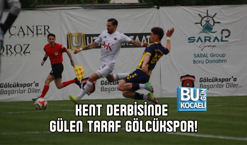 KENT DERBİSİNDE GÜLEN TARAF GÖLCÜKSPOR!
