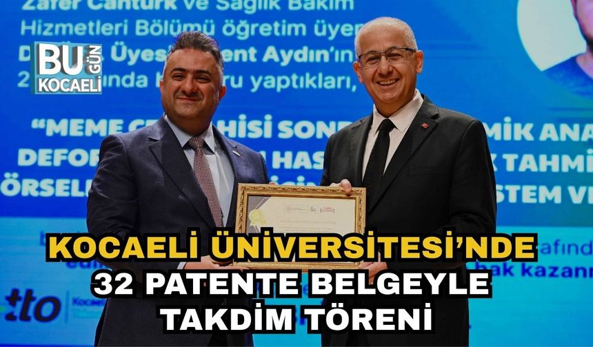 KOCAELİ ÜNİVERSİTESİ’NDE 32 PATENTE BELGEYLE TAKDİM TÖRENİ