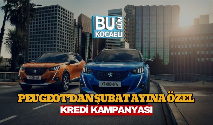 Peugeot’dan Şubat Ayına Özel Kredi Kampanyası