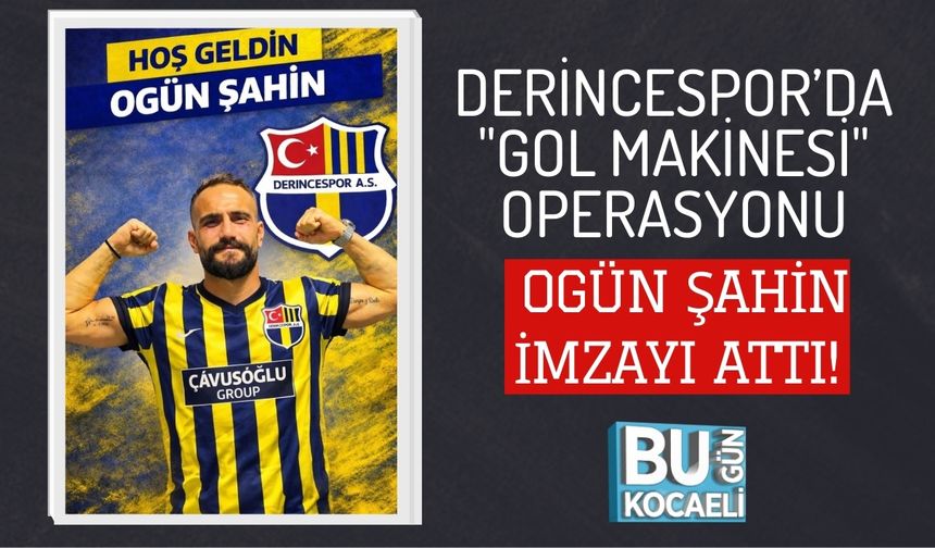 DERİNCESPOR’DA "GOL MAKİNESİ" OPERASYONU: OGÜN ŞAHİN İMZAYI ATTI!