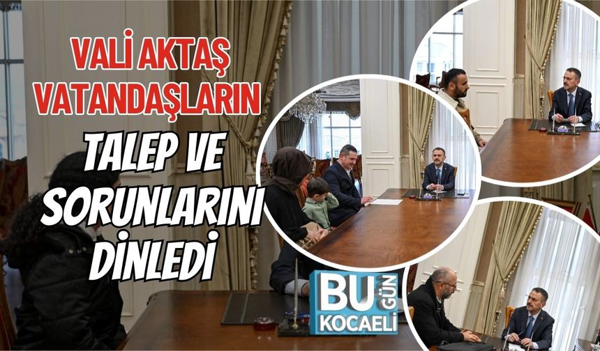Vali Aktaş Vatandaşların Talep ve Sorunlarını Dinledi