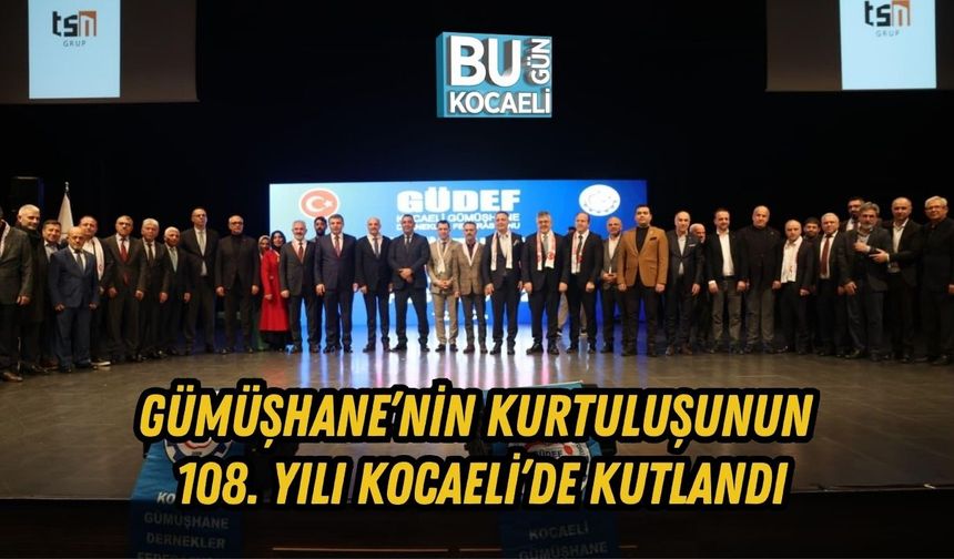 GÜMÜŞHANE’NİN KURTULUŞUNUN 108. YILI KOCAELİ’DE KUTLANDI