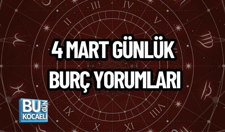 4 MART GÜNLÜK BURÇ YORUMLARI: GÖKYÜZÜNDE HAREKETLİ BİR GÜN SİZİ BEKLİYOR