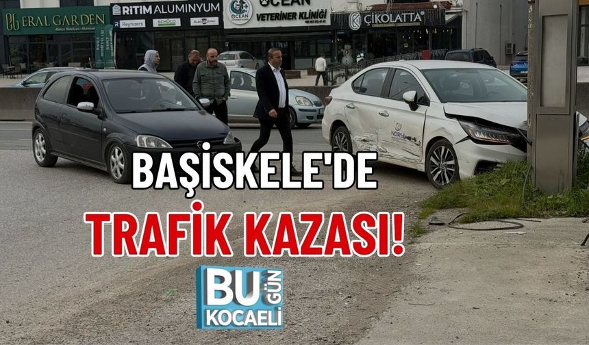 BAŞİSKELE'DE TRAFİK KAZASI!