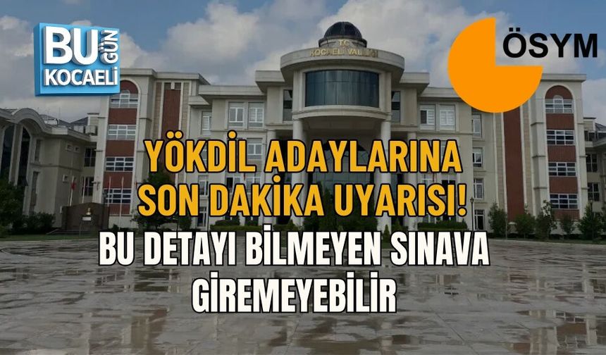 YÖKDİL ADAYLARINA SON DAKİKA UYARISI! BU DETAYI BİLMEYEN SINAVA GİREMEYEBİLİR