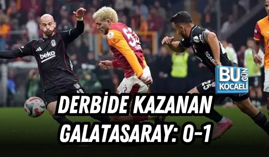 DERBİDE KAZANAN GALATASARAY: 0-1