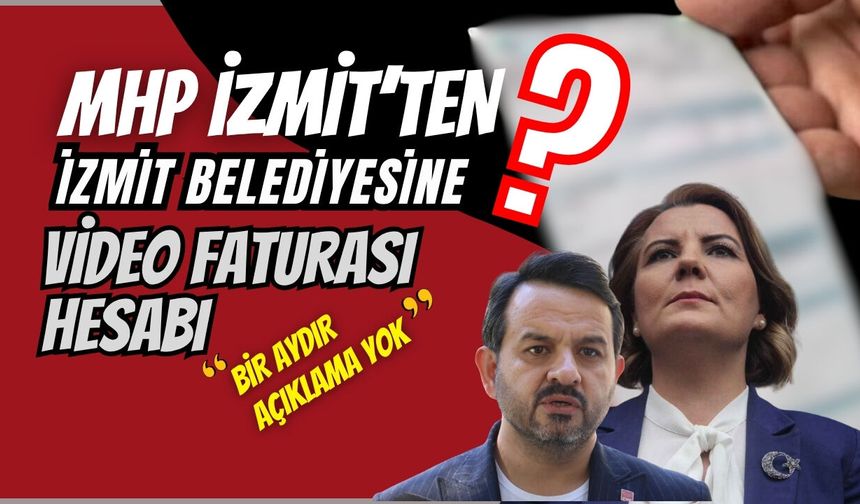 MHP İZMİT'TEN İZMİT BELEDİYESİNE VİDEO FATURASI HESABI