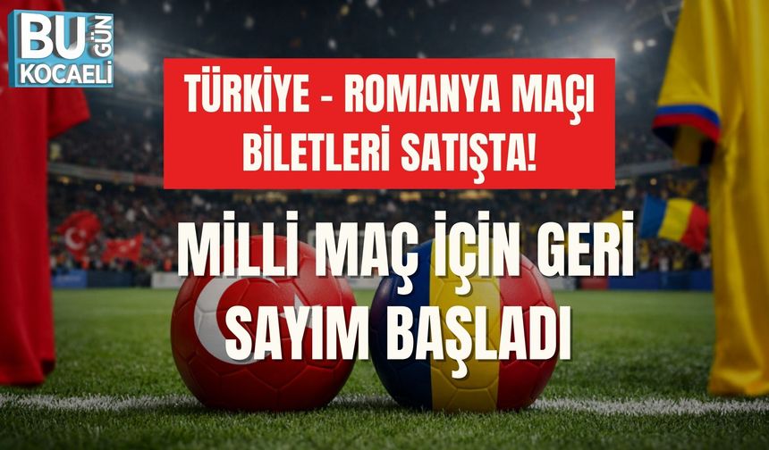 TÜRKİYE - ROMANYA MAÇI BİLETLERİ SATIŞTA! MİLLİ MAÇ İÇİN GERİ SAYIM BAŞLADI
