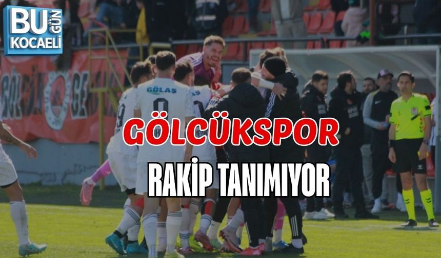 GÖLCÜKSPOR RAKİP TANIMIYOR