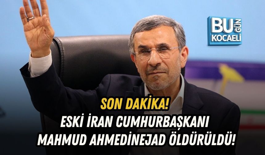 SON DAKİKA! ESKİ İRAN CUMHURBAŞKANI MAHMUD AHMEDİNEJAD ÖLDÜRÜLDÜ!