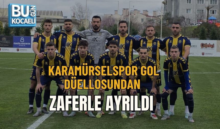 KARAMÜRSELSPOR GOL DÜELLOSUNDAN ZAFERLE AYRILDI