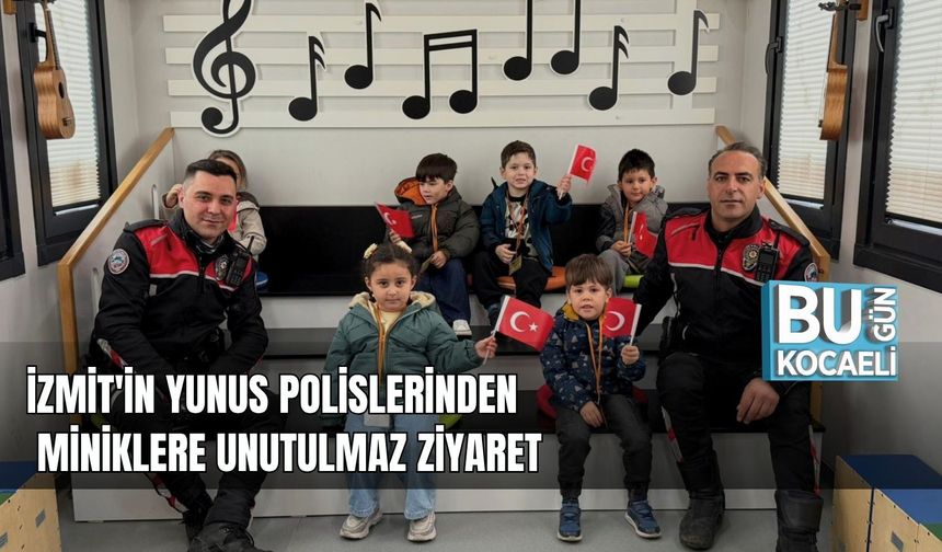 İZMİT'İN YUNUS POLİSLERİNDEN MİNİKLERE UNUTULMAZ ZİYARET