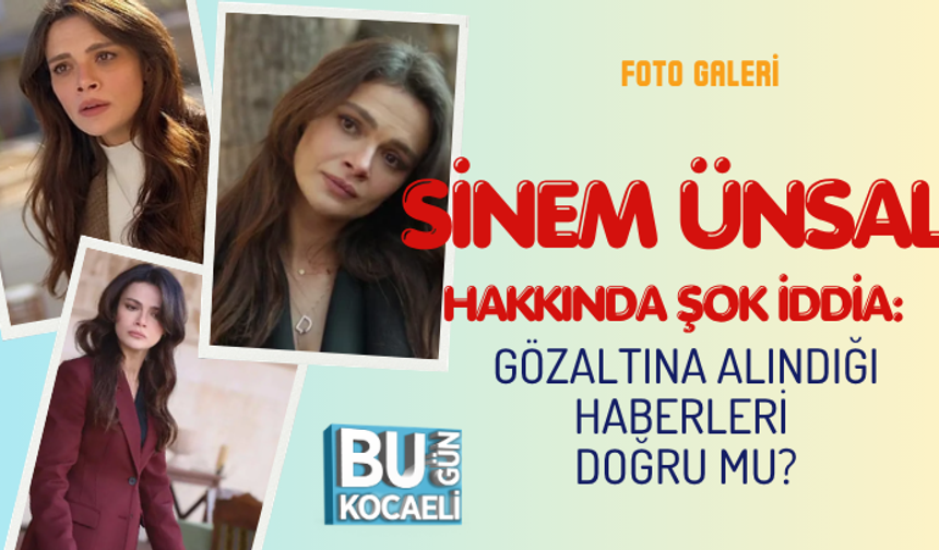 SİNEM ÜNSAL HAKKINDA ŞOK İDDİA: GÖZALTINA ALINDIĞI HABERLERİ DOĞRU MU?