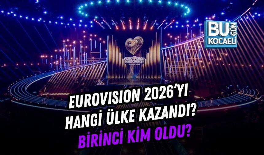 EUROVISION 2026’YI HANGİ ÜLKE KAZANDI? BİRİNCİ KİM OLDU?