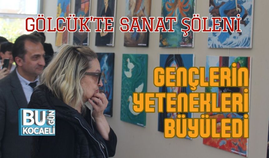 GÖLCÜK ANADOLU LİSESİ ÖĞRENCİLERİNDEN SANAT ŞÖLENİ GENÇLERİN YETENEKLERİ BÜYÜLEDİ
