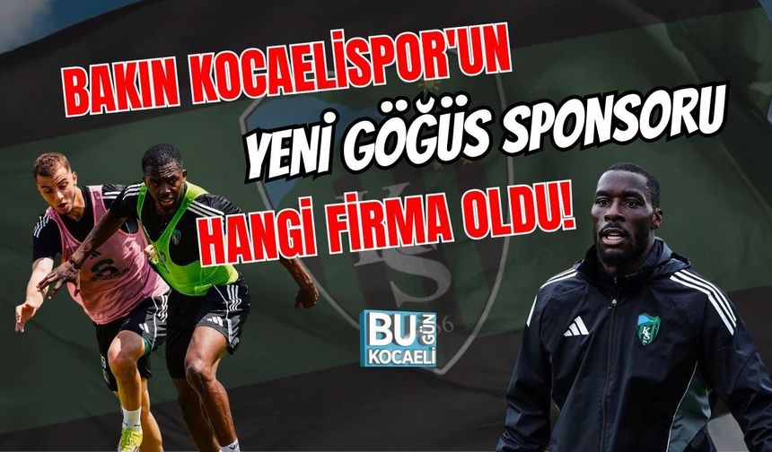 BAKIN KOCAELİSPOR'UN YENİ GÖĞÜS SPONSORU HANGİ FİRMA OLDU!