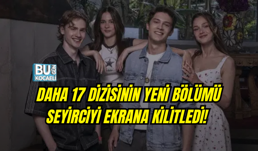DAHA 17 DİZİSİNİN YENİ BÖLÜMÜ SEYİRCİYİ EKRANA KİLİTLEDİ! ŞOK EDEN SAHNELER VE GERİLİM BİR ARADA